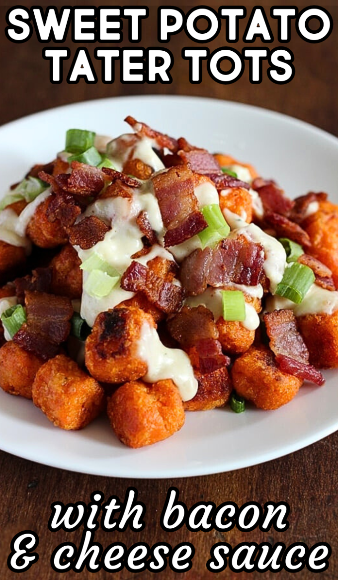 Sweet Potato Tater Tots with Bacon Cheese Sauce