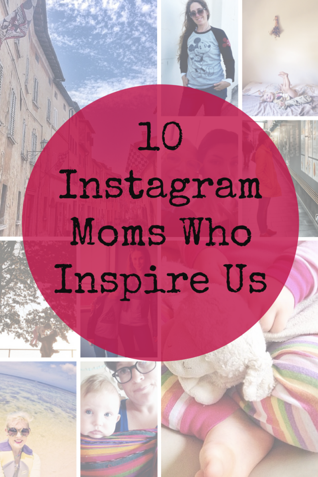 10 Instagram Moms Who Inspire Us! Mom Spark Mom Blogger