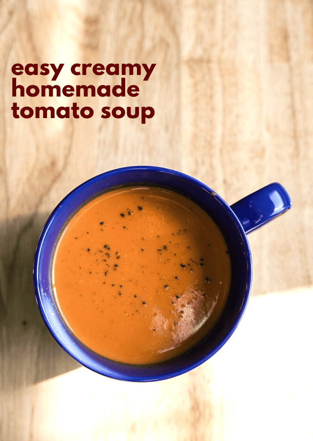 Easy Creamy Homemade Tomato Soup Recipe