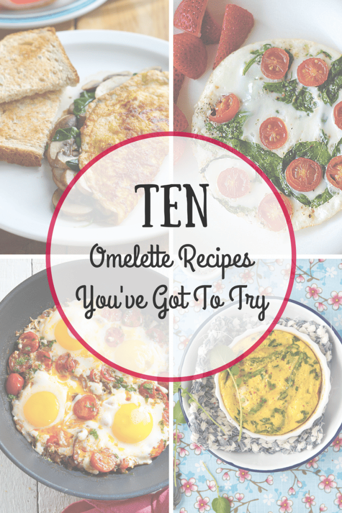 10 Omelette Recipes You've Got To Try