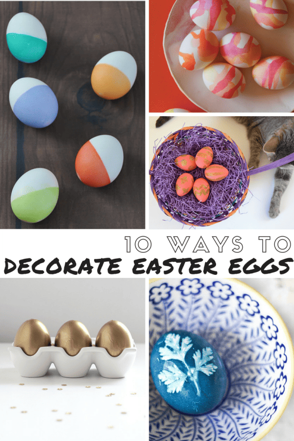 10 Ways To Decorate Easter Eggs!