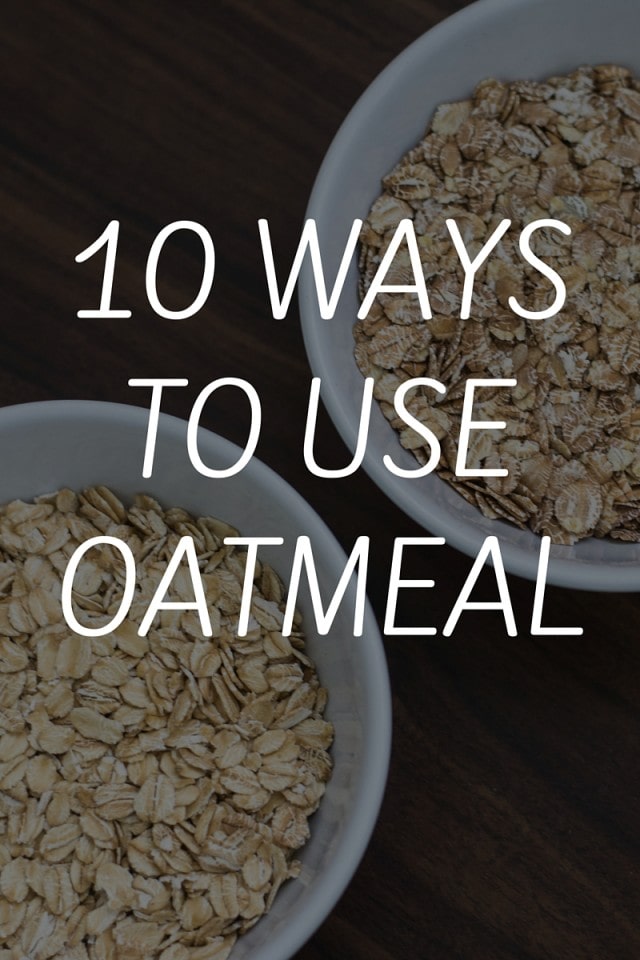10 Ways To Use Oatmeal