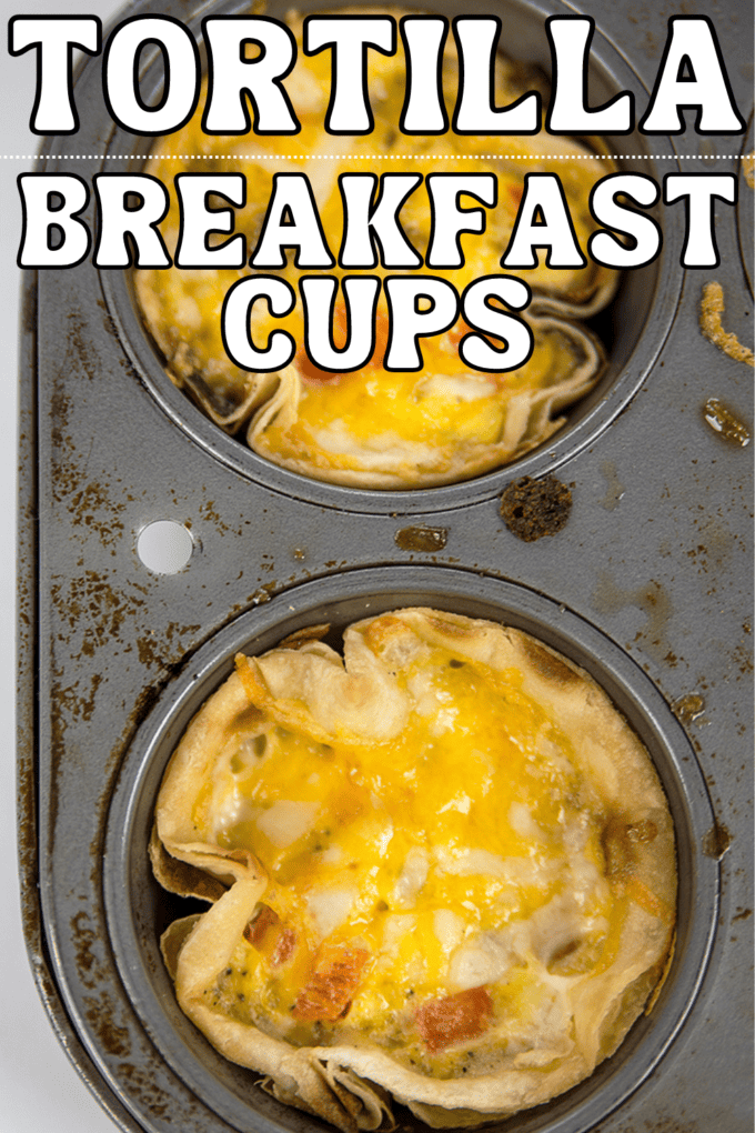 Easy Tortilla Breakfast Cups