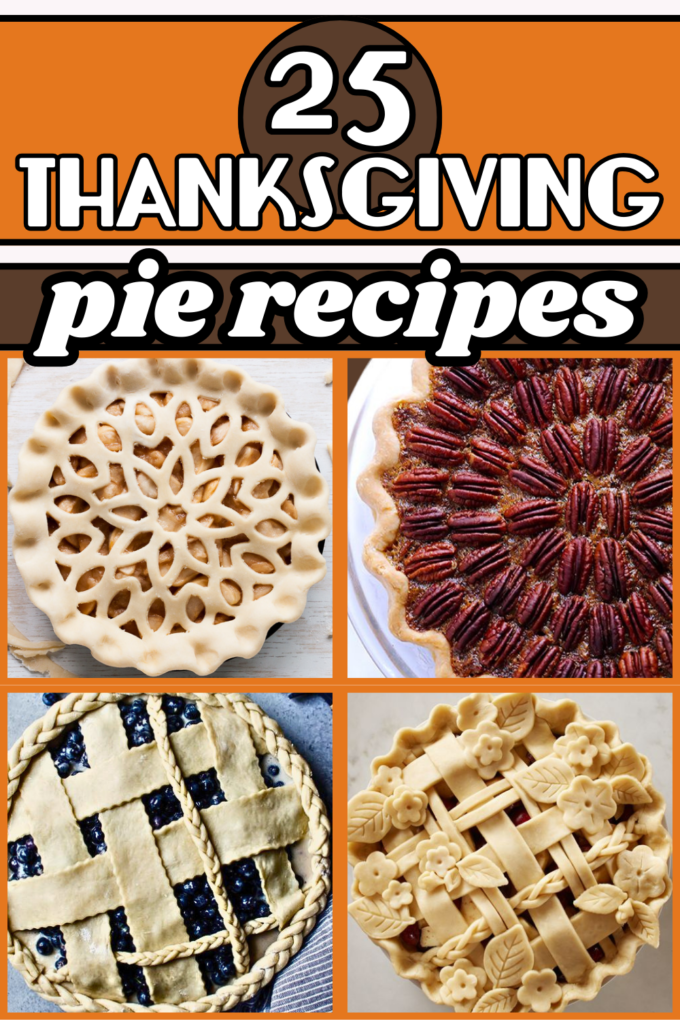 25 Pie Recipes to Serve at Thanksgiving Dinner