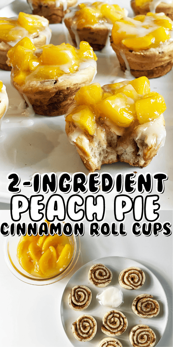 2-Ingredient Peach Pie Cinnamon Roll Cups